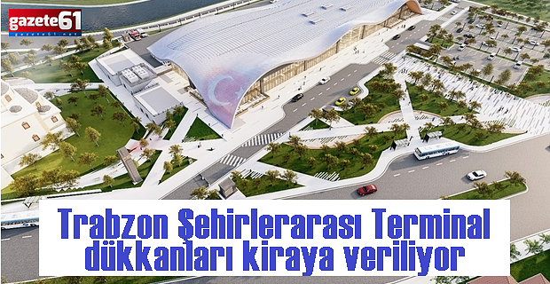 Trabzon'da şehirlerarası terminaldeki dükkanlar kiraya çıkıyor