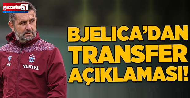 Trabzonspor'da teknik direktör Nenad Bjelica'dan transfer sözleri!