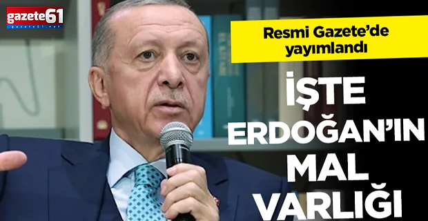 Cumhurbaşkanı Erdoğan'ın mal varlığı Resmi Gazete'de yayınlandı!