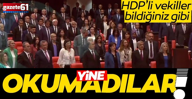 ​​​​​​​HDP’li vekiller yine bildiğiniz gibi! İstiklal Marşı okunurken dudakları bile kıpırdamadı!