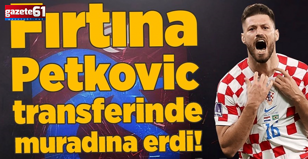  Trabzonspor Bruno Petkovic'te mutlu sona vardı!