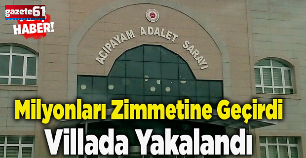 Milyonları zimmetine geçirmişti... Bakın nerede yakalandı!
