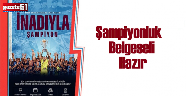 Trabzonspor'un şampiyonluk belgeselinin tarihi açıklandı