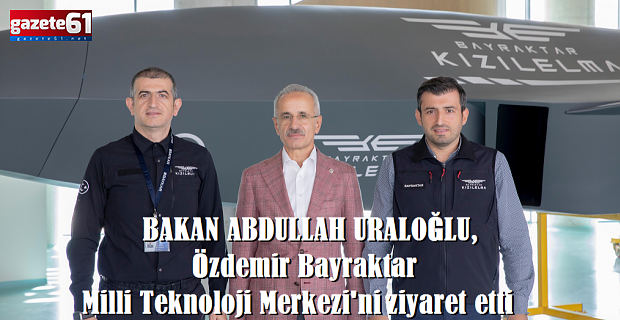 Bakan Uraloğlu, Özdemir Bayraktar Milli Teknoloji Merkezi'ni ziyaret etti