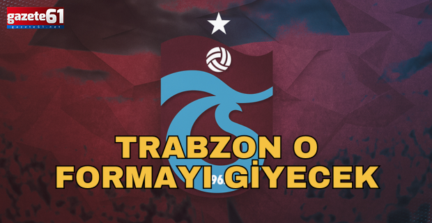 Trabzonspor maça o forma ile çıkacak
