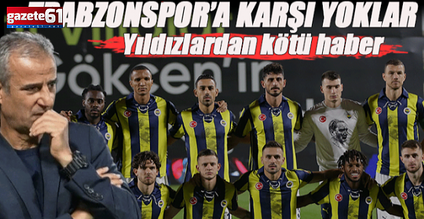 Fenerbahçe'ye Trabzonspor maçı öncesi iki şok!