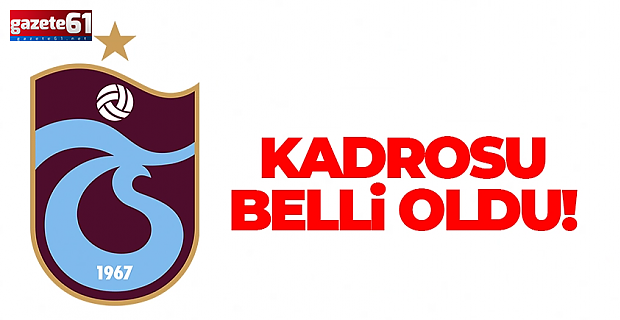 Trabzonspor’un Karagümrük maçı kamp kadrosu belli oldu!