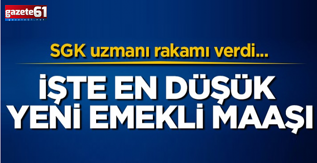 En düşük yeni emekli maaşını "şimdiden" açıkladı!