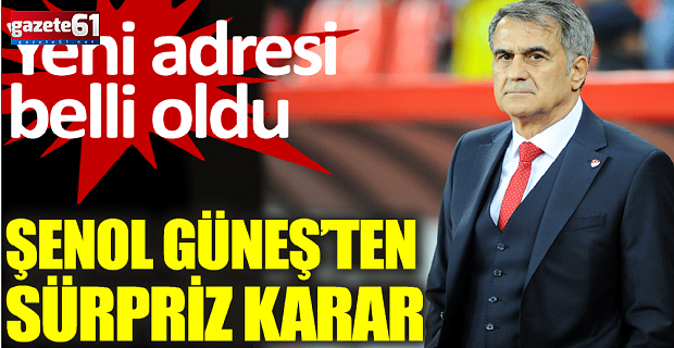 Şenol Güneş'in yeni adresi belli oldu! İşte onu isteyen ülke...