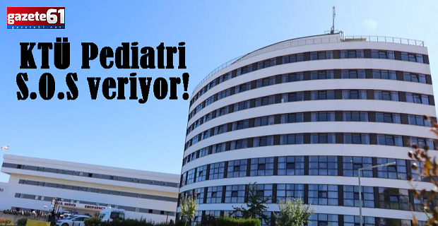 KTÜ Pediatri S.O.S veriyor!