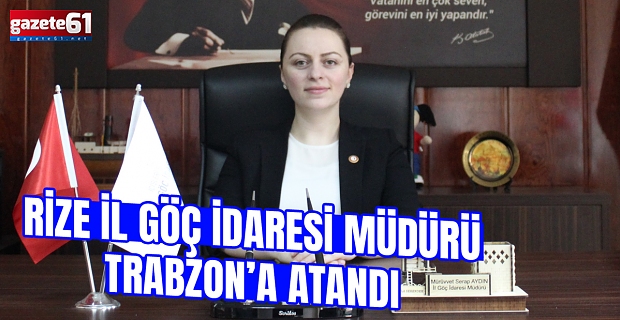 Trabzon İl Göç İdaresi Müdürü değişti