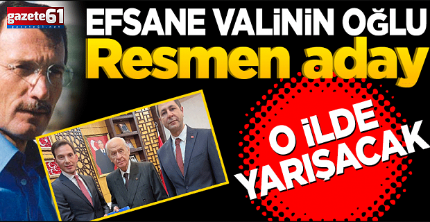 Esfane valinin oğlu, MHP'den Tokat adayı