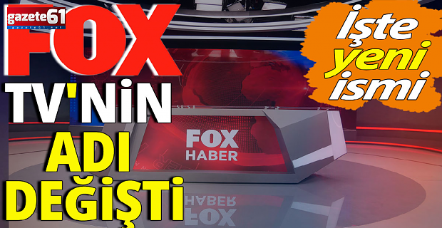 FOX TV'nin ismi değişti! FOX TV'nin yeni adı ne oldu?