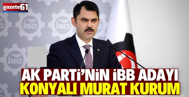 İmamoğlu'nun rakibi Murat Kurum olacak!