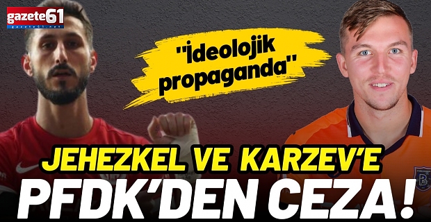 Jehezkel ve Karzev'e 8 maç men!