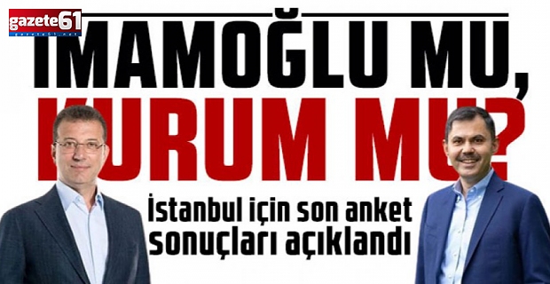 Murat Kurum mu Ekrem İmamoğlu mu?