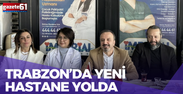 Trabzon'da yeni hastane yolda