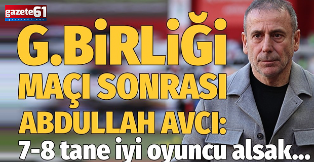 Avcı: 7-8 tane iyi oyuncu...