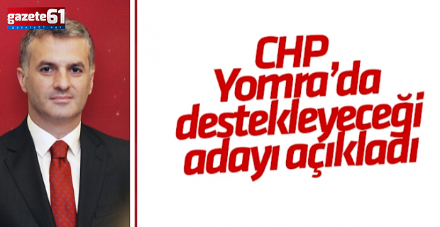 CHP Yomra'da kimi destekleyecek?