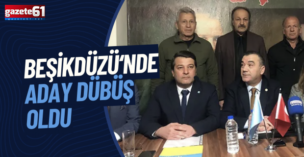 İYİ Parti Trabzon Beşikdüzü Belediye Başkanı Adayı Serkan Dübüş oldu