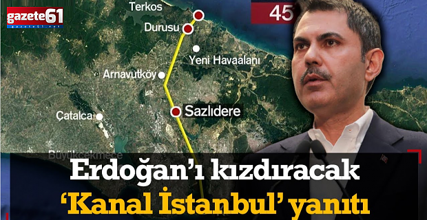 Murat Kurum’dan Erdoğan’ı kızdıracak Kanal İstanbul açıklaması
