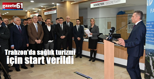 Trabzon'da sağlık turizmi için KTÜ'de start verildi