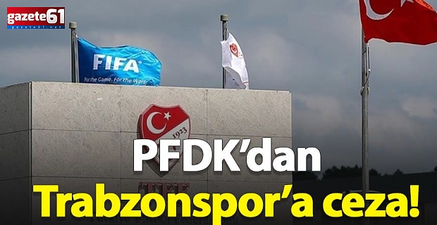 Trabzonspor'a ceza kestiler