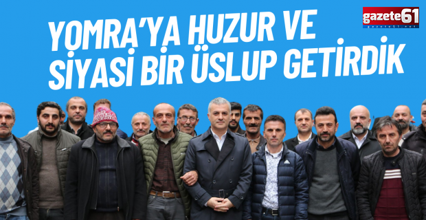 YOMRA’YA HUZUR VE SİYASİ BİR ÜSLUP GETİRDİK
