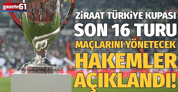 Ziraat Türkiye Kupası son 16 turunun hakemleri açıklandı