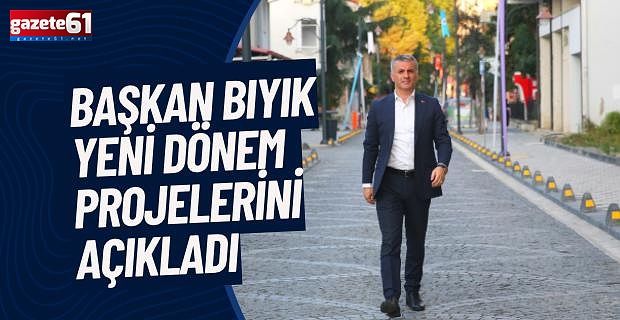 BAŞKAN BIYIK YENİ DÖNEM PROJELERİNİ AÇIKLADI 