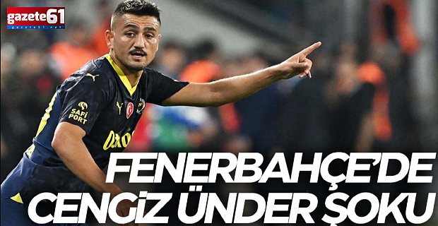 Fenerbahçe'de Cengiz Ünder şoku!