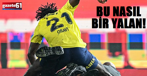 Osayi Samuel Yalana Sarıldı...