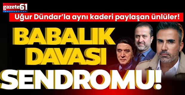 Sanat dünyasında babalık davası sendromu!