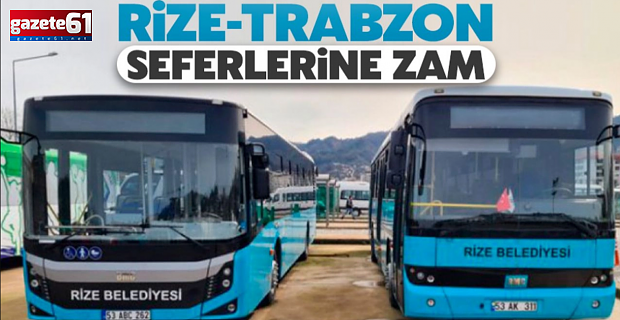 Rize - Trabzon otobüslerine zam geldi!