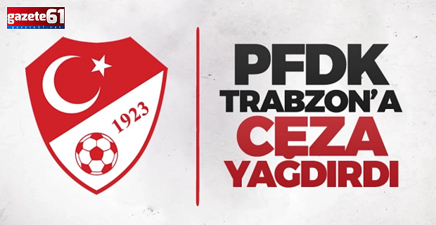 Trabzonspor'a para cezası yağdı!
