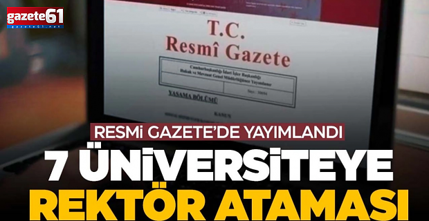 7 Üniversiteye Rektör Atandı
