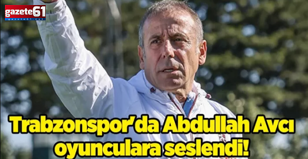 Abdullah Avcı: Ayağa kalkacağız