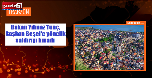 Adalet Bakanı Tunç'tan Başkan Beşel'e yapılan saldırıya kınama