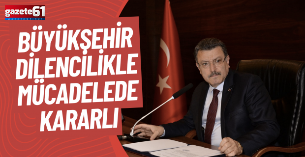 BÜYÜKŞEHİR BELEDİYESİ DİLENCİLİKLE MÜCADELEDE KARARLI
