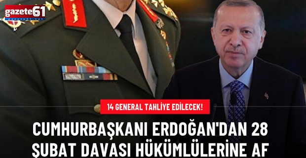 Cumhurbaşkanı Erdoğan'dan 28 Şubat hükümlülerine af!