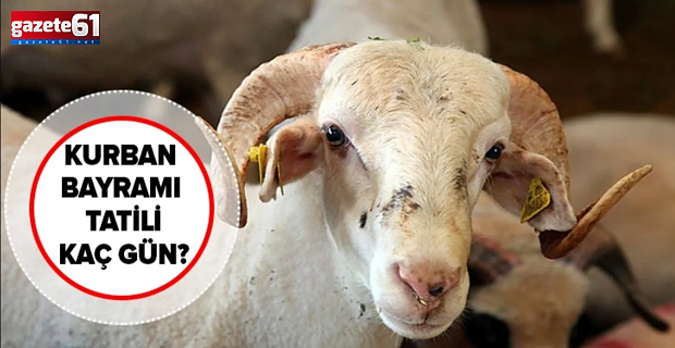 Kurban Bayramı tatili kaç gün, 9 gün mü olacak, hangi gün başlıyor?