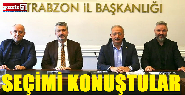 Trabzon'da Seçim Değerlendirilmesi Yapıldı