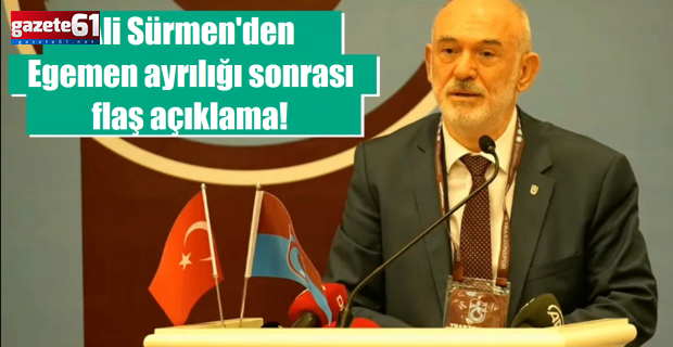 Ali Sürmen'den Egemen Korkmaz'ın ayrılığı sonrası flaş açıklama!