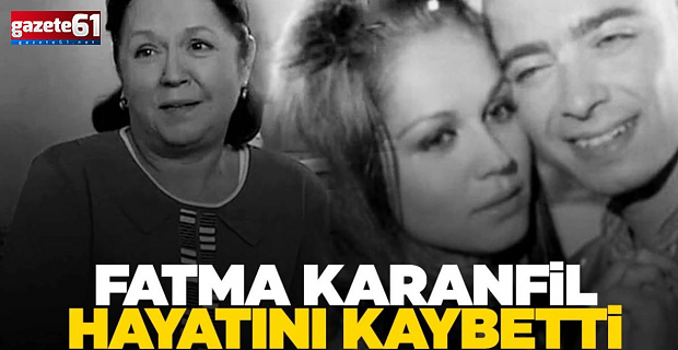 Aşk-ı Memnu’nun Şayeste’si Fatma Karanfil 72 yaşında hayatını kaybetti!