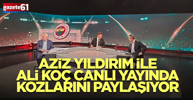 Aziz Yıldırım ile Ali Koç canlı yayında kozlarını paylaşıyor