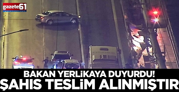 Bakan Yerlikaya duyurdu! 'Şahıs teslim alınmıştır'