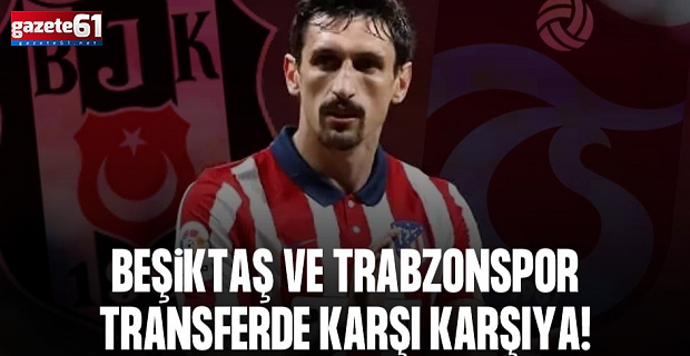 Beşiktaş ve Trabzon transferde karşı karşıya! Stefan Savic kapışması