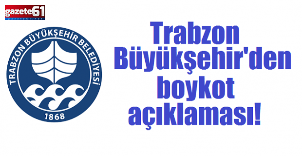 Büyükşehir'den boykot açıklaması!