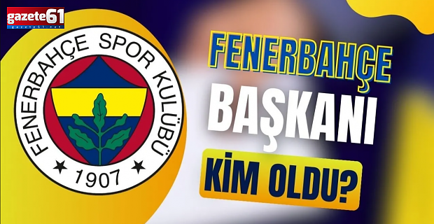 Fenerbahçe’nin yeni başkanı belli oldu!