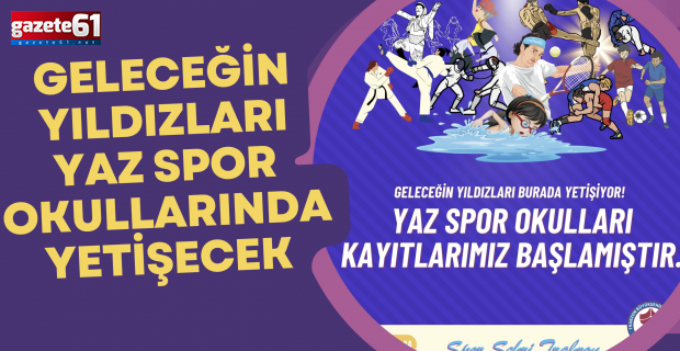GELECEĞİN YILDIZLARI YAZ SPOR OKULLARINDA YETİŞECEK